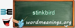 WordMeaning blackboard for stinkbird